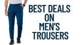 Best Deals on Men’s Trousers at Myntra EORS 2025