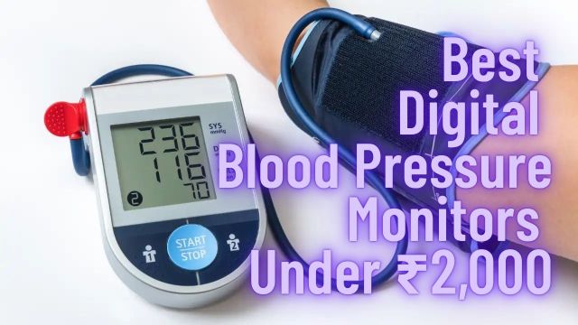Best Digital Blood Pressure Monitors Under ₹2,000