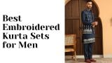 Best Embroidered Kurta Sets for men