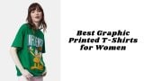 Best Graphic Printed T-Shirts for Women