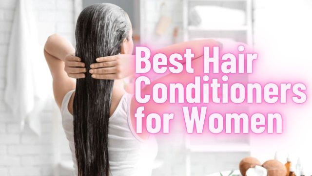 Best Hair Conditioners for Women