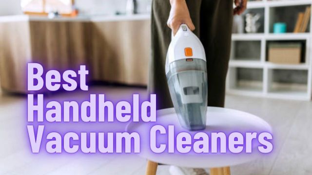 Best Handheld Vacuum Cleaners