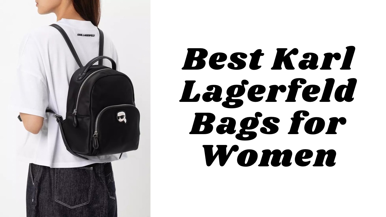 Best Karl Lagerfeld Bags for Women
