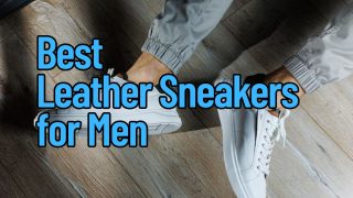 Best Leather Sneakers for Men