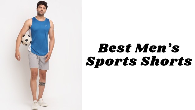 Best Men’s sports shorts