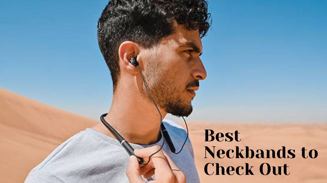Best Neckbands to Check Out