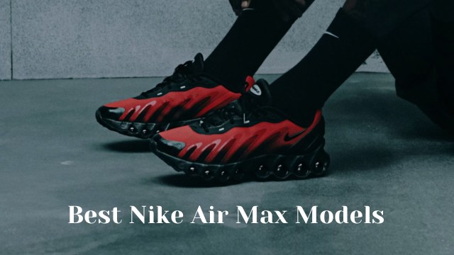 Best Nike Air Max Models
