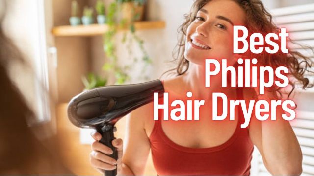 Best Philips Hair Dryers