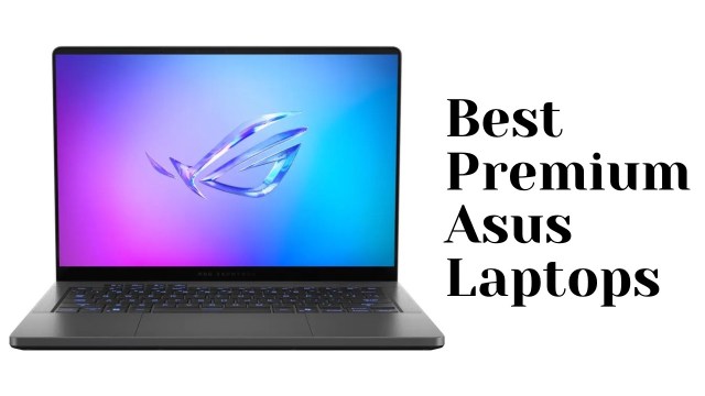 Best Premium ASUS Laptops