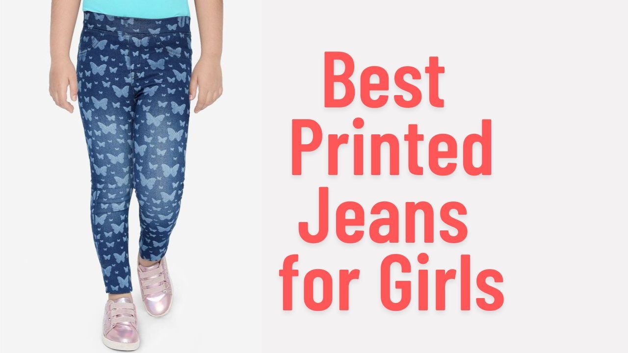 Best Printed Jeans for Girls