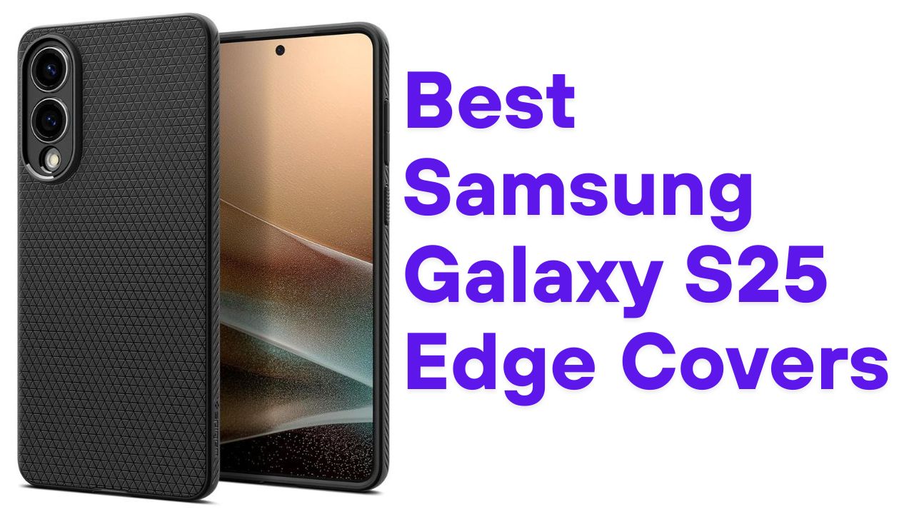 Best Samsung Galaxy S25 Edge Covers