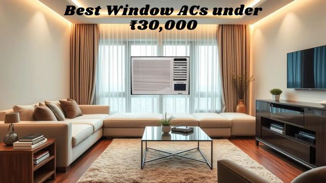 Best Window ACs under ₹30,000