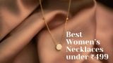 Best Women’s Necklaces under ₹499