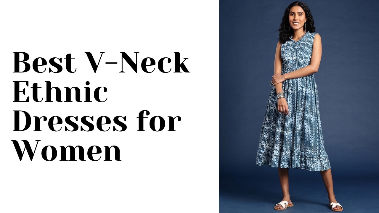 Best v-neck ethnic dresses for women
