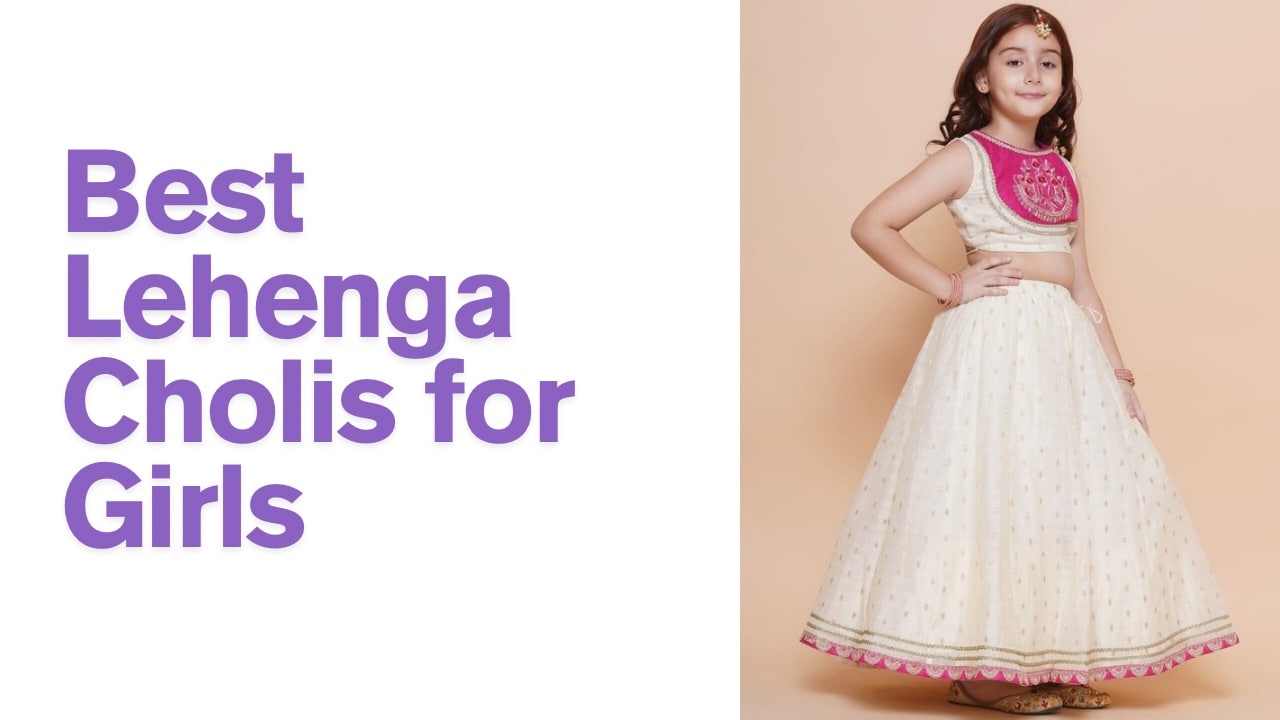 Lehenga Cholis for girls