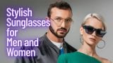 Stylish Sunglasses for Men and Women