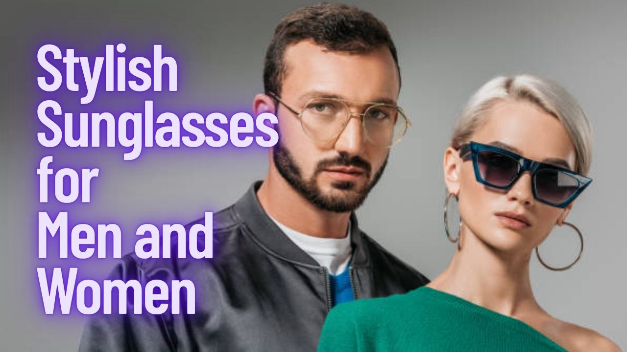 Stylish Sunglasses for Men and Women
