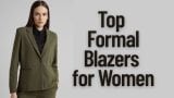 Top Formal Blazers for Women