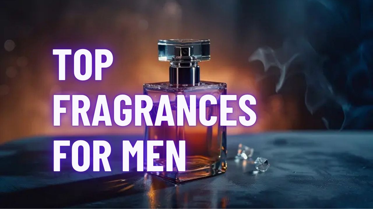 Top Fragrances for Men