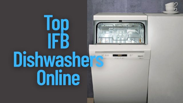 Top IFB Dishwashers Online