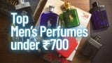 Top Men’s Perfumes under ₹700