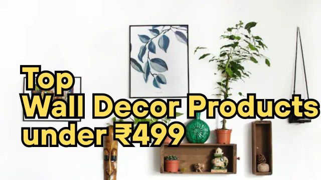 Top Wall Decor Products under ₹499