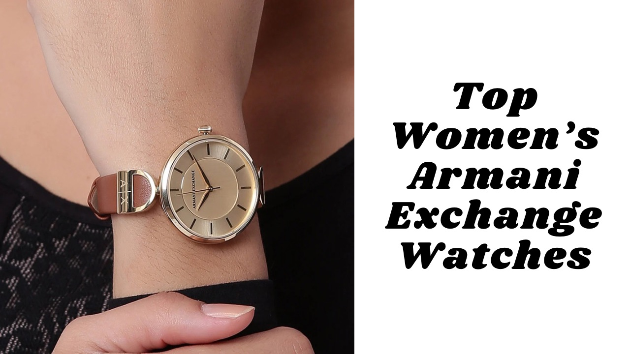 Top women’s Armani exchange watches