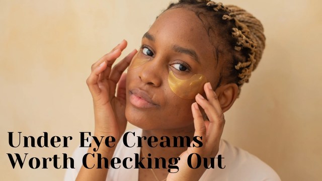 Under Eye Creams Worth Checking Out