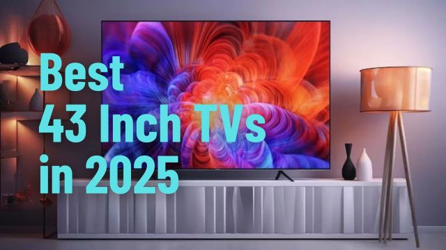 Best 43 Inch TVs in 2025