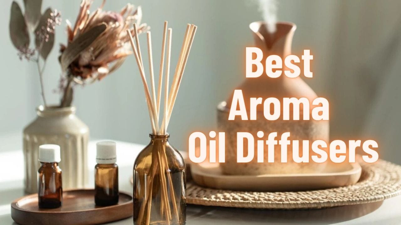Best Aroma Oil Diffusers