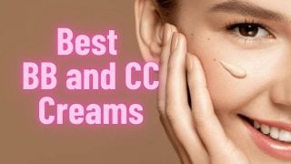 Best BB and CC Creams