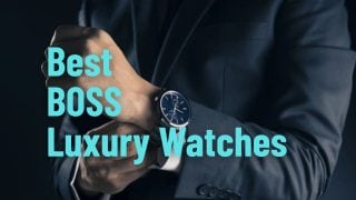 Best BOSS Luxury Watches