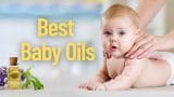 Best Baby Oils