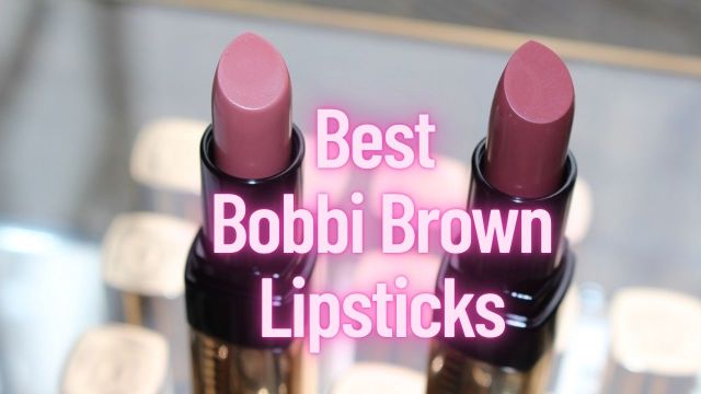 Best Bobbi Brown Lipsticks