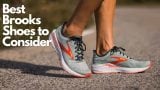 Best Brooks Shoes to Consider