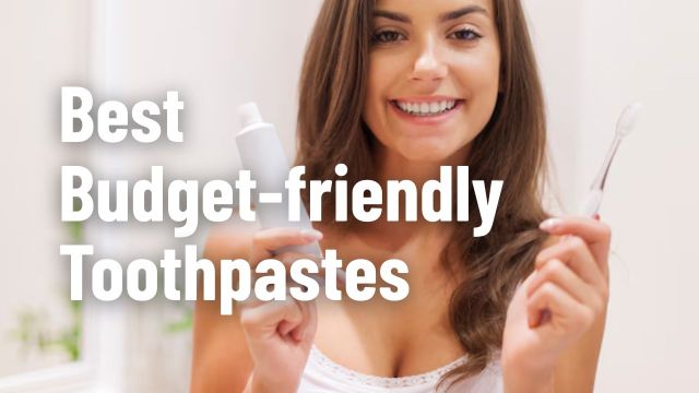 Best Budget-friendly Toothpastes