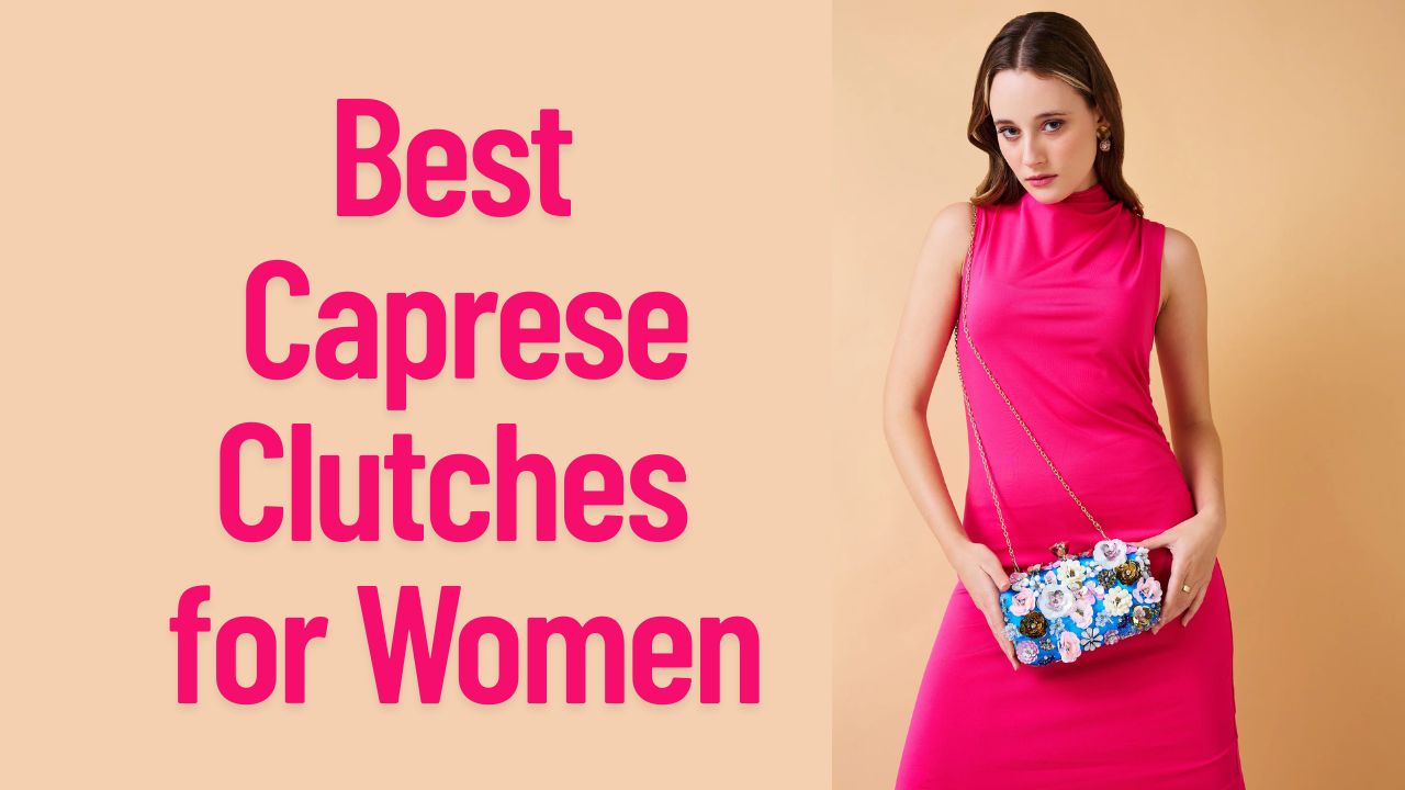Best Caprese Clutches for Women