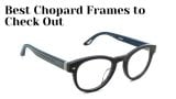 Best Chopard Frames to Check Out