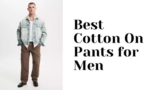 Best Cotton On Pants for Men