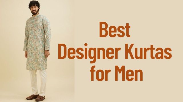 Best Designer Kurtas for Men