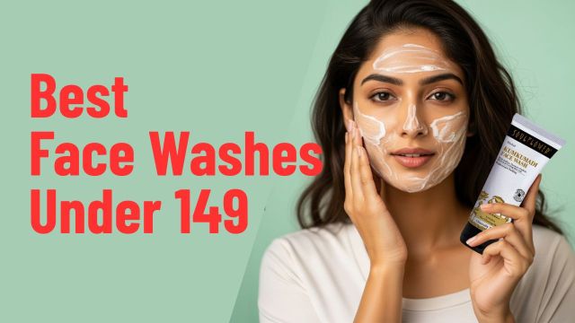 Best Face Washes Under 149
