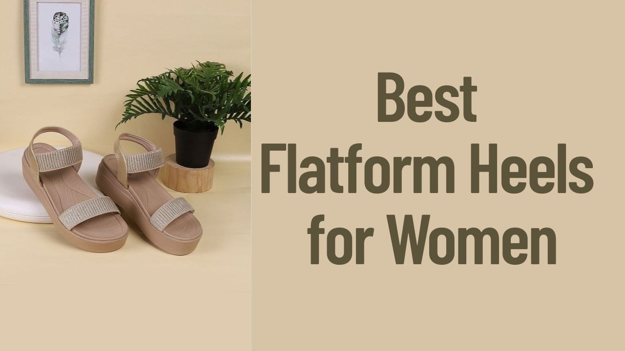 Best Flatform Heels for Women
