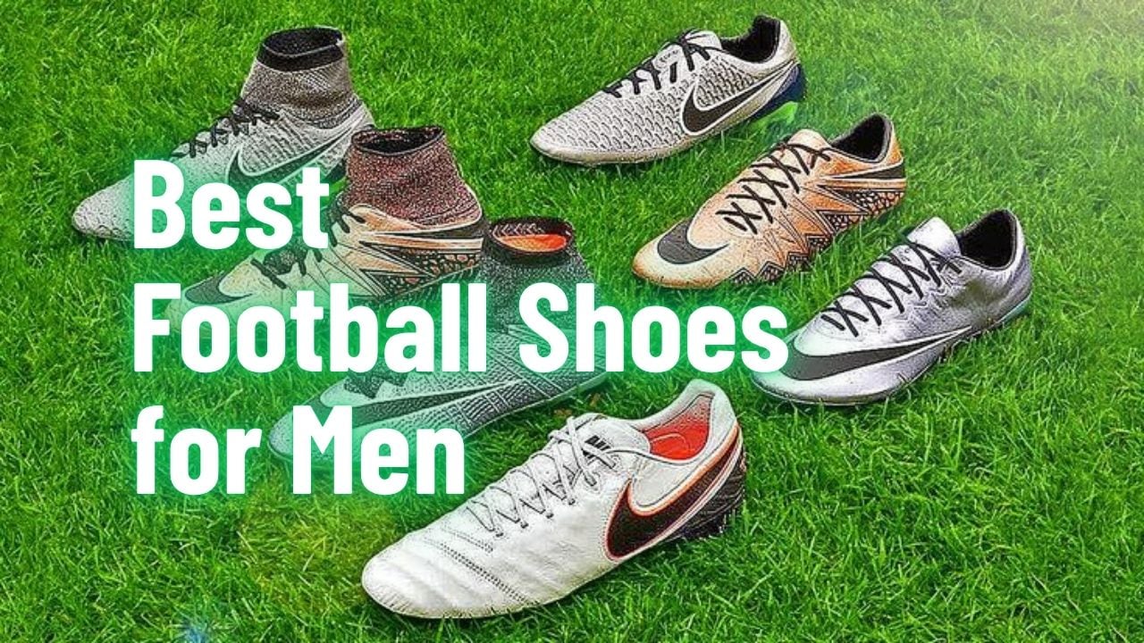 Best Football Shoes for Men