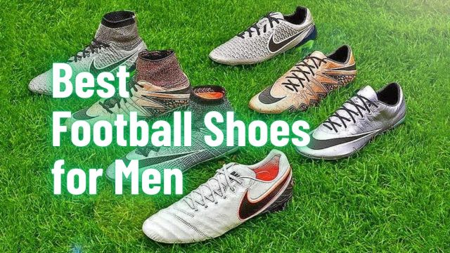 Best Football Shoes for Men