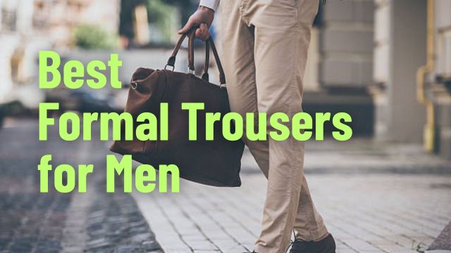 Best Formal Trousers for Men
