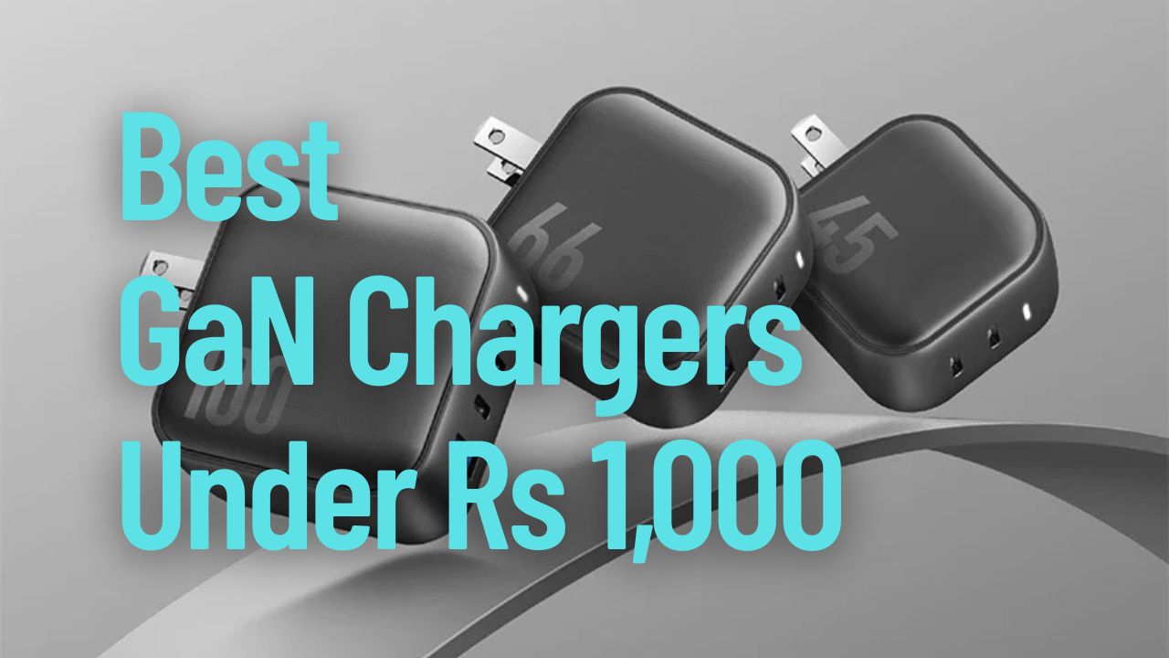 Best GaN Chargers Under Rs 1,000