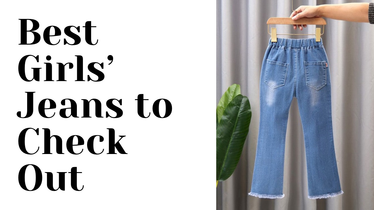 Best Girls’ Jeans to Check Out