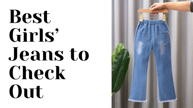 Best Girls’ Jeans to Check Out
