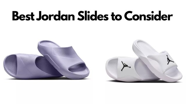 Best Jordan Slides to Consider