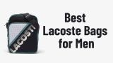 Best Lacoste Bags for Men